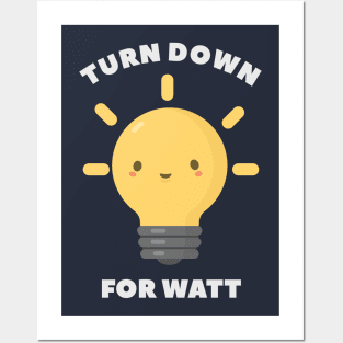 Turn Down Watt Funny Science- pun life Posters and Art